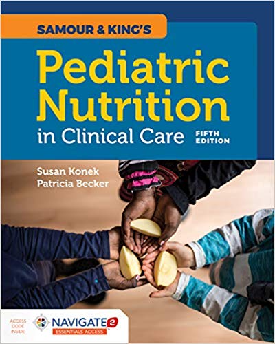Samour & King’s Pediatric Nutrition in Clinical Care 5th Edition-Original PDF