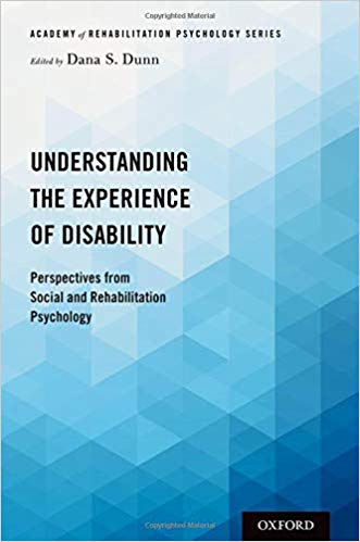 Understanding the Experience of Disability: Perspectives from Social and Rehabilitation Psychology (Academy of Rehabilitation Psychology Series) -Original PDF