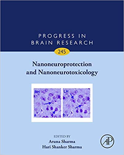 Nanoneuroprotection and Nanoneurotoxicology, Volume 245 (Progress in Brain Research-Original PDF