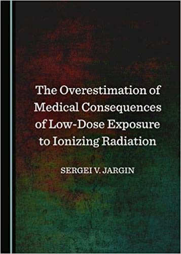 The Overestimation of Medical Consequences of Low-Dose Exposure to Ionizing Radiation-Original PDF