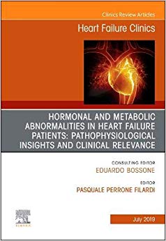 Hormonal and Metabolic Abnormalities in Heart Failure Patients: Pathophysiological Insights and Clinical Relevance, An Issue of Heart Failure Clinics (The Clinics: Internal Medicine)-PDF
