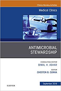 Antimicrobial Stewardship, An Issue of Medical Clinics of North America (The Clinics: Internal Medicine)-Original PDF