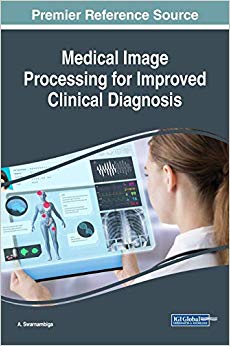 Medical Image Processing for Improved Clinical Diagnosis (Advances in Medical Technologies and Clinical Practice)-Original PDF