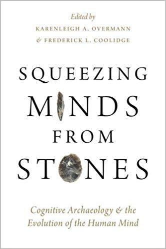 Squeezing Minds From Stones: Cognitive Archaeology and the Evolution of the Human Mind-Original PDF