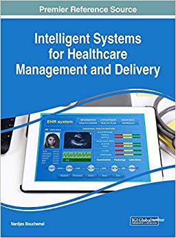 Intelligent Systems for Healthcare Management and Delivery (Advances in Healthcare Information Systems and Administration)-Original PDF