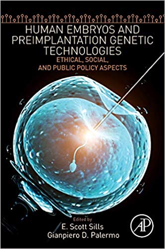Human Embryos and Preimplantation Genetic Technologies: Ethical, Social, and Public Policy Aspects-Original PDF