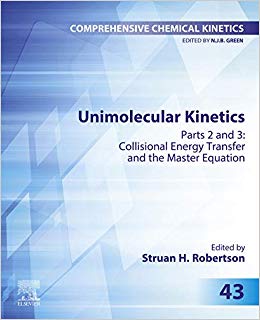 Unimolecular Kinetics, Volume 43: Part 2: Collisional Energy Transfer and The Master Equation (Comprehensive Chemical Kinetics)-Original PDF