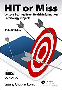 HIT or Miss, 3rd Edition: Lessons Learned from Health Information Technology Projects (HIMSS Book Series)-Original PDF