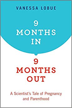 9 Months In, 9 Months Out: A Scientist’s Tale of Pregnancy and Parenthood-Original PDF
