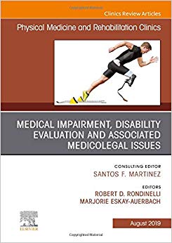 Medical Impairment and Disability Evaluation, & Associated Medicolegal Issues, An Issue of Physical Medicine and Rehabilitation Clinics of North America (The Clinics: Radiology)-PDF