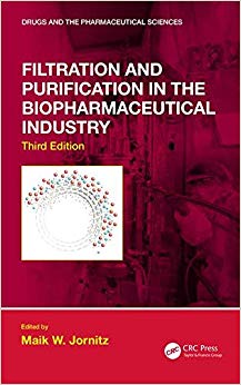 Filtration and Purification in the Biopharmaceutical Industry, Third Edition (Drugs and the Pharmaceutical Sciences)-Original PDF