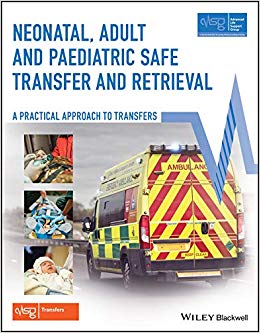 Neonatal, Adult and Paediatric Safe Transfer and Retrieval: A Practical Approach to Transfers (Advanced Life Support Group)-Original PDF