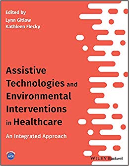 Assistive Technologies and Environmental Interventions in Healthcare: An Integrated Approach-Original PDF