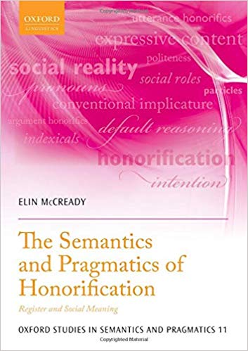 The Semantics and Pragmatics of Honorification: Register and Social Meaning (Oxford Studies in Semantics and Pragmatics)-Original PDF