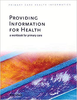 Providing Information for Health: A Workbook for Primary Care (Primary Care Health Informatics)-Original PDF