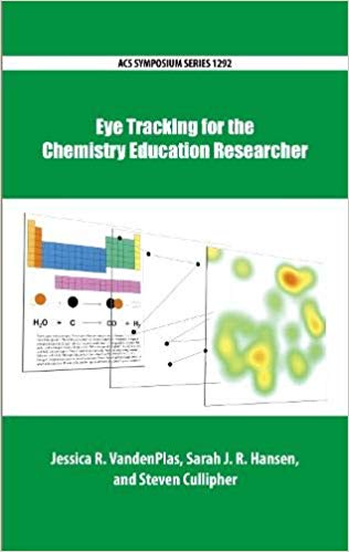 Eye Tracking for the Chemistry Education Researcher (ACS Symposium Series)-Original PDF