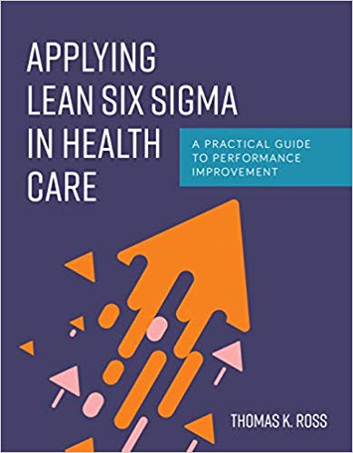 Applying Lean Six Sigma in Health Care: A Concise Guide Concise Edition-EPUB