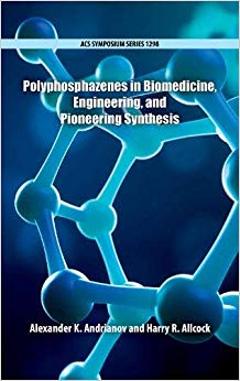 Polyphosphazenes in Biomedicine, Engineering, and Pioneering Synthesis (ACS Symposium Series)-Original PDF
