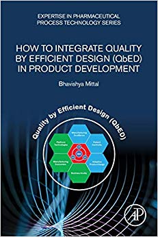 How to Integrate Quality by Efficient Design (QbED) in Product Development (Expertise in Pharmaceutical Process Technology)-Original PDF