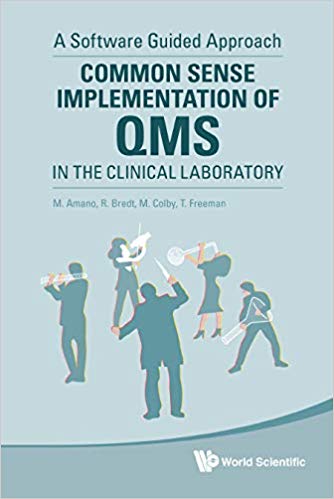 Common Sense Implementation of QMS in the Clinical Laboratory: A Software Guided Approach-Original PDF