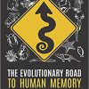 The Evolutionary Road to Human Memory-Original PDF