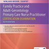 Family Practice and Adult-Gerontology Primary Care Nurse Practitioner Certification Examination 6th Edition-Original PDF