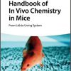 Handbook of In Vivo Chemistry in Mice: From Lab to Living System-Original PDF