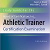 Study Guide for the Board of Certification, Inc., Athletic Trainer Certification Examination 5th Edition-Original PDF