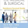 The Medical & Surgical Residency Survival Guide: How to Build a Tactical Advantage for Success-Original PDF