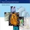 Diagnostic Imaging of Congenital Heart Defects: Diagnosis and Image-Guided Treatment-Original PDF