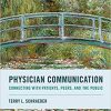 Physician Communication: Connecting with Patients, Peers, and the Public-Original PDF