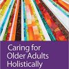 Caring for Older Adults Holistically 7th Edition-Original PDF