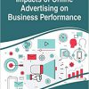 Impacts of Online Advertising on Business Performance (Advances in Marketing, Customer Relationship Management, and E-services)-Original PDF