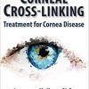 Corneal Cross-Linking: Treatment for Cornea Disease-Original PDF