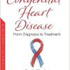 Congenital Heart Disease: From Diagnosis to Treatment-Original PDF
