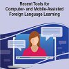 Recent Tools for Computer- and Mobile-Assisted Foreign Language Learning (Advances in Educational Technologies and Instructional Design)-Original PDF