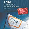 TNM Klassifikation maligner Tumoren: Korrigierter Nachdruck 2020 mit allen Ergänzungen der UICC aus den Jahren 2017 bis 2019 (German Edition) 8th Edition-Original PDF