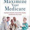 Maximize Your Medicare: 2020-2021 Edition: Qualify for Benefits, Protect Your Health, and Minimize Your Costs-EPUB