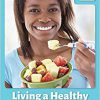 Living a Healthy Lifestyle (Teen Life Skills)-Original PDF