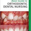 Basic Guide to Orthodontic Dental Nursing (Basic Guide Dentistry Series) 2nd Edition-Original PDF