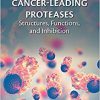 Cancer-Leading Proteases: Structures, Functions, and Inhibition-Original PDF