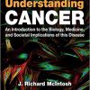 Understanding Cancer: An Introduction to the Biology, Medicine, and Societal Implications of this Disease-Original PDF