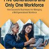 Five Generations and Only One Workforce: How Successful Businesses Are Managing a Multigenerational Workforce (Trending Topics)-Original PDF
