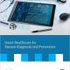 Smart Healthcare for Disease Diagnosis and Prevention-Original PDF