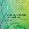 Gene Environment Interactions: Nature and Nurture in the Twenty-first Century-Original PDF