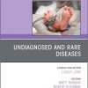 Undiagnosed and Rare Diseases,An Issue of Clinics in Perinatology (Volume 47-1) (The Clinics: Orthopedics (Volume 47-1))-Original PDF