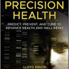 Discovering Precision Health: Predict, Prevent, and Cure to Advance Health and Well-Being-Original PDF