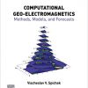 Computational Geo-Electromagnetics: Methods, Models, and Forecasts (Volume 5) (Computational Geophysics (Volume 5))-Original PDF