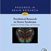 Preclinical Research in Down Syndrome: Insights for Pathophysiology and Treatments (Volume 251)-Original PDF