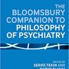 The Bloomsbury Companion to Philosophy of Psychiatry (Bloomsbury Companions)-Original PDF